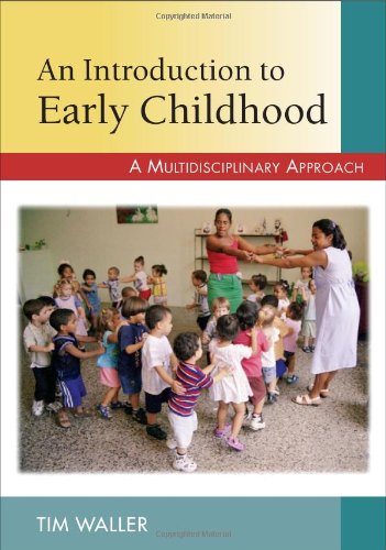 An Introduction To Early Childhood A Multidisciplinary Approach First Edition Tim Waller Ed