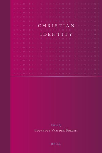 Christian Identity Studies In Reformed Theology E Van Der Borght