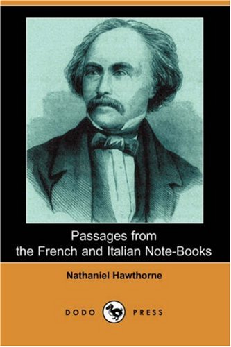 Passages From The French And Italian Notebooks Nathaniel Hawthorne