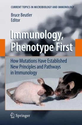 Immunology Phenotype First How Mutations Have Established New Principles And Pathways In Immunology 1st Edition B Beutler