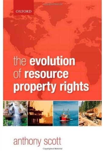 The Evolution Of Resource Property Rights Anthony Scott