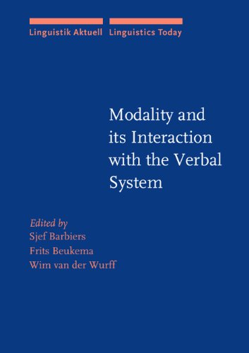 Modality And Its Interaction With The Verbal System Linguistik Aktuell Linguistics Today La 47 Sjef Barbiers