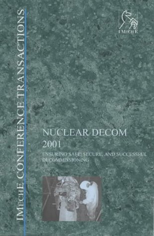 Nuclear Decom 2001 Imeche Event Publications 1st Edition Pep Professional Engineering Publishers