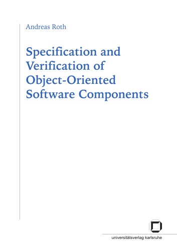 Specification And Verification Of Objectoriented Software Components Andreas Roth