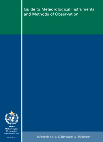 Guide To Meteorological Instruments And Methods Of Observation 7th Edition World Meteorological Organization