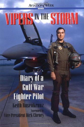 Vipers In The Storm Diary Of A Gulf War Fighter Pilot 1st Edition Keith Rosenkranz