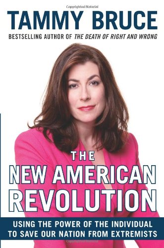 The New American Revolution Using The Power Of The Individual To Save Our Nation From Extremists First Tammy Bruce