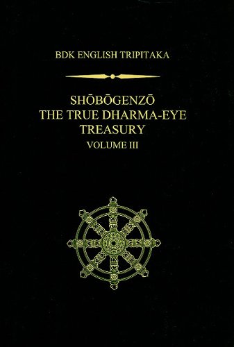 Shobogenzo The True Dharmaeye Treasury Vol 3 Bdk English Tripitaka Series 1st Edition Numata Center For Buddhist Translation Research