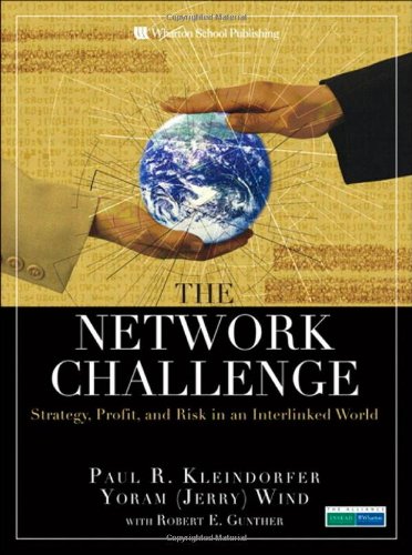 The Network Challenge Strategy Profit And Risk In An Interlinked World 1st Edition Paul R Kleindorfer