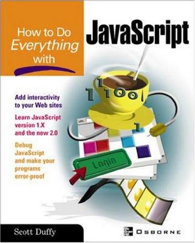 How To Do Everything With Javascript 1st Edition Scott Duffy