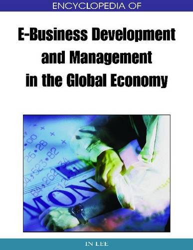 Encyclopedia Of Ebusiness Development And Management In The Global Economy 1st Edition In Lee