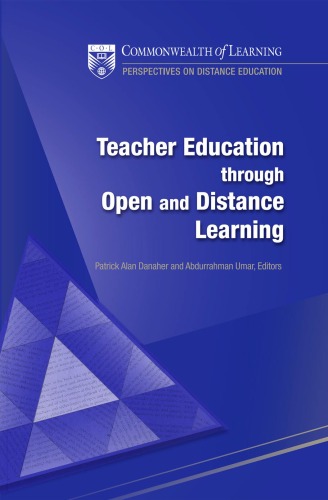 Perspectives On Distance Education Teacher Education Through Open And Distance Learning Patrick Alan Danaher Editor