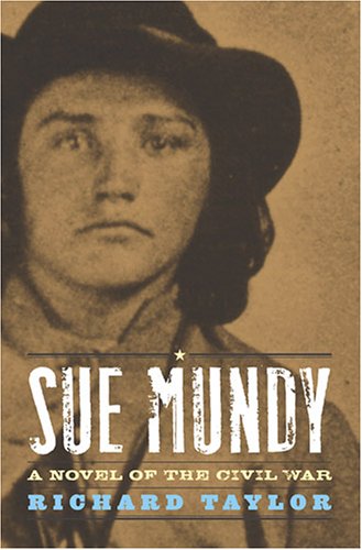 Sue Mundy A Novel Of The Civil War Kentucky Voices Richard Taylor