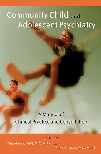 Community Child And Adolescent Psychiatry A Manual Of Clinical Practice And Consultation 1st Edition Theodore A