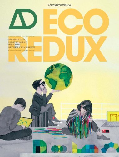 Ecoredux Design Remedies For An Ailing Planet Architectural Design November December 2010 Vol 80 No 6 1st Edition Kallipoliti Lydia