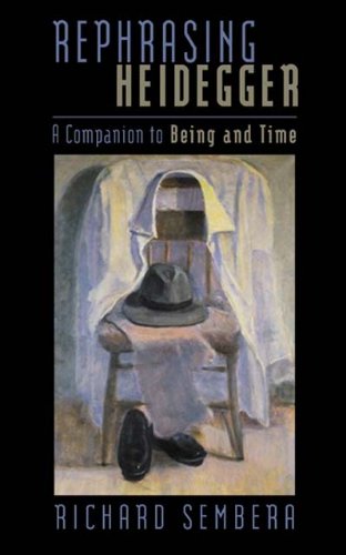 Rephrasing Heidegger A Companion To Being And Time Richard Sembera