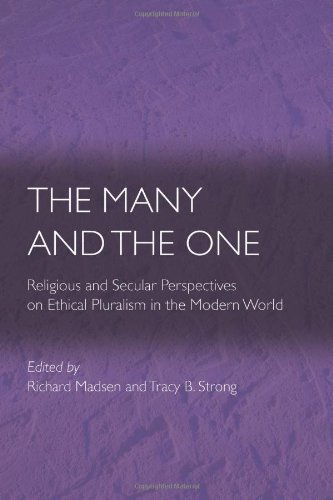 The Many And The One Religious And Secular Perspectives On Ethical Pluralism In The Modern World Richard Madsen