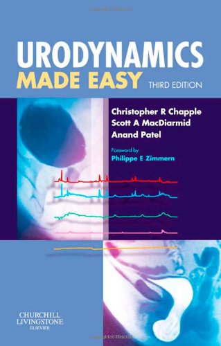 Urodynamics Made Easy 3rd Edition 3rd Christopher R Chapple Bsc Mbbs Md Frcsurol Febu