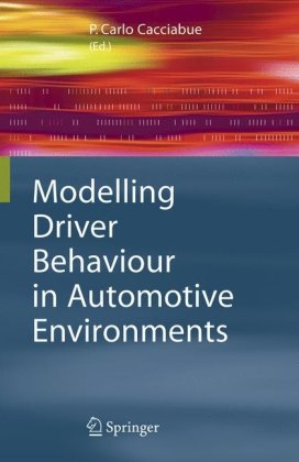 Modelling Driver Behaviour In Automotive Environments Critical Issues In Driver Interactions With Intelligent Transport Systems 1st Edition P Carlo Cacciabue