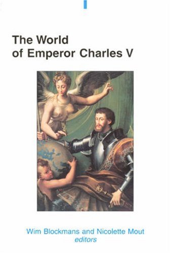 The World Of Emperor Charles V W P Blockmans Nicolette Mout
