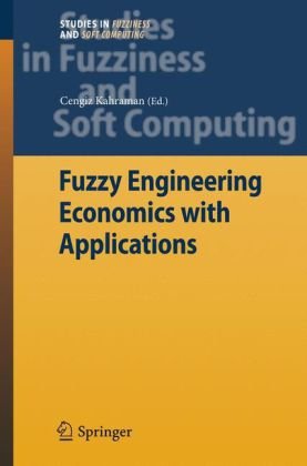 Fuzzy Engineering Economics With Applications Cengiz Kahraman
