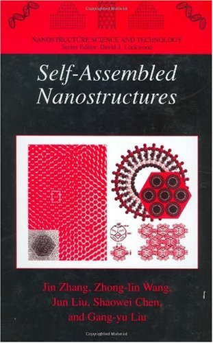 Selfassembled Nanostructures Nanostructure Science And Technology 1st Edition Jinhua Zhang Jun Liu Zhonglin Wang