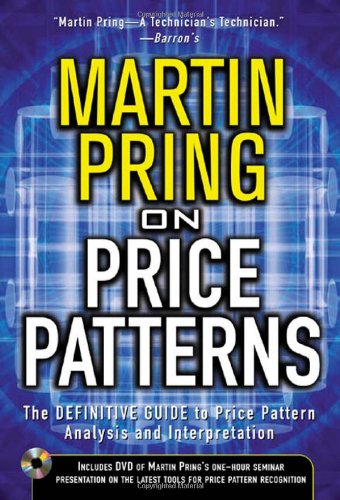 Pring On Price Patterns The Definitive Guide To Price Pattern Analysis And Intrepretation 1st Edition Martin Pring
