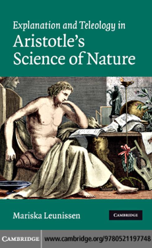 Explanation And Teleology In Aristotles Science Of Nature 1st Edition Mariska Leunissen
