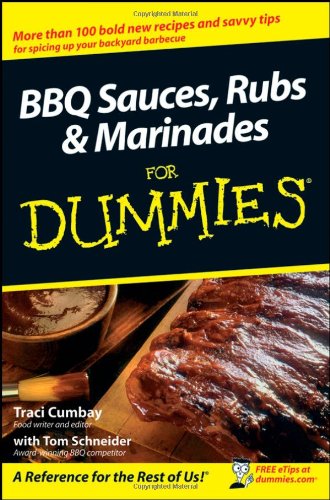 Bbq Sauces Rubs Marinades For Dummies For Dummies Cooking 1st Edition Traci Cumbay