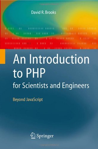Introduction To Php For Scientists And Engineers Beyond Javascript 1st Edition David R Brooks Phd Auth