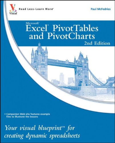 Excel Pivottables And Pivotcharts Your Visual Blueprint For Creating Dynamic Spreadsheets 2nd Edition Paul Mcfedries