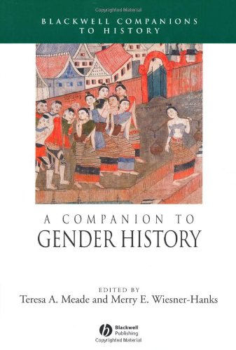 A Companion To Gender History Blackwell Companions To History 1st Edition Teresa A Meade