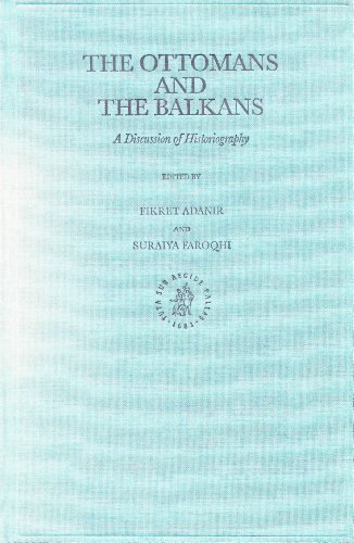 The Ottomans And The Balkans A Discussion Of Historiography Fikret Adanir