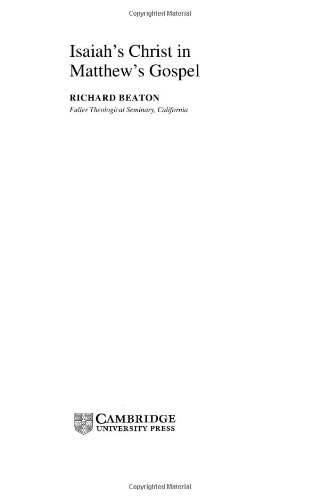 Isaiahs Christ In Matthews Gospel Society For New Testament Studies Monograph Series Richard Beaton