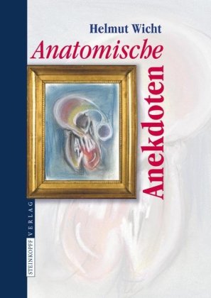 Anatomische Anekdoten 1st Edition Helmut Wicht