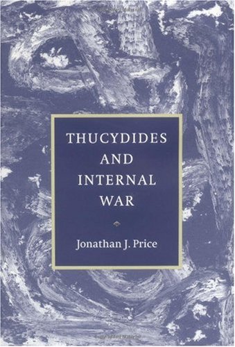 Thucydides And Internal War First Ed Jonathan J Price