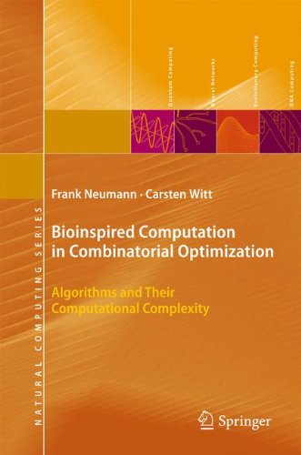Bioinspired Computation In Combinatorial Optimization Algorithms And Their Computational Complexity 1st Edition Frank Neumann