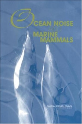 Ocean Noise And Marine Mammals Committee On Potential Impacts Of Ambient Noise In The Ocean On Marine Mammals