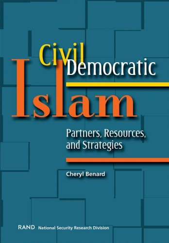 Civil Democratic Islam Partners Resources And Strategies 1st Edition Cheryl Benard