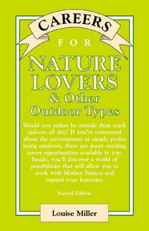 Careers For Nature Lovers Other Outdoor Types 1st Edition Louise Miller