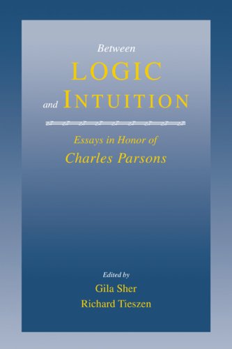 Between Logic And Intuition Essays In Honor Of Charles Parsons Reissue Gila Sher