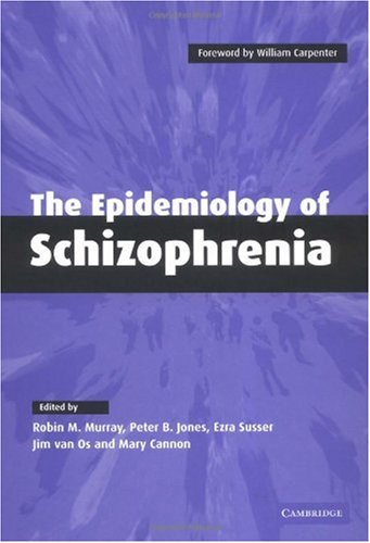 The Epidemiology Of Schizophrenia 1st Edition Robin M Murray