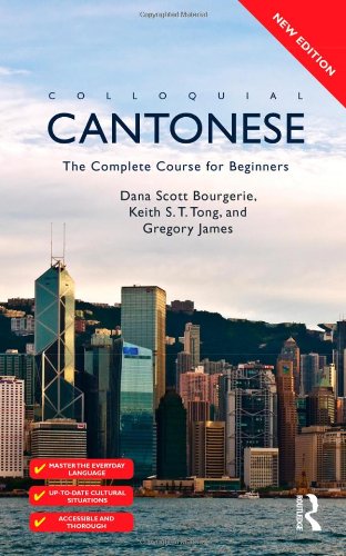 Colloquial Cantonese The Complete Course For Beginners 2nd Edition Dana Scott Bourgerie