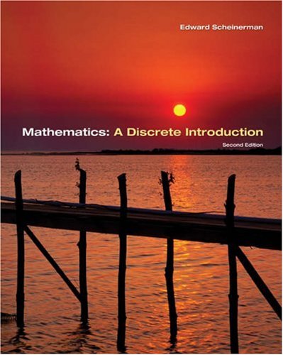 Mathematics A Discrete Introduction 2nd Edition Edward A Scheinerman