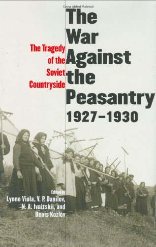 The War Against The Peasantry 19271930 The Tragedy Of The Soviet Countryside 2005 Annals Of Communism 1 Lynne Viola