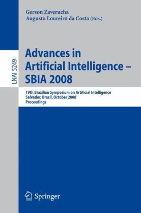 Advances In Artificial Intelligence Sbia 2008 19th Brazilian Symposium On Artificial Intelligence Savador Brazil October 2630 2008 Proceedings 1st Edition Luc De Raedt Auth