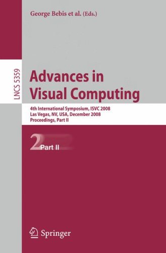 Advances In Visual Computing 4th International Symposium Isvc 2008 Las Vegas Nv Usa December 13 2008 Proceedings Part Ii 1st Edition S Eliuk