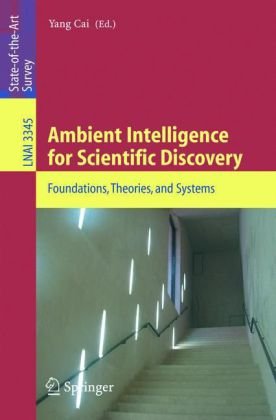Ambient Intelligence For Scientific Discovery Foundations Theories And Systems 1st Edition Judith E Devaney