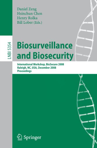 Biosurveillance And Biosecurity International Workshop Biosecure 2008 Raleigh Nc Usa December 2 2008 Proceedings 1st Edition Henry Rolka