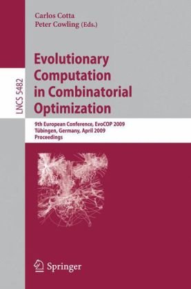 Evolutionary Computation In Combinatorial Optimization 9th European Conference Evocop 2009 Tbingen Germany April 1517 2009 Proceedings 1st Edition Zhipeng L